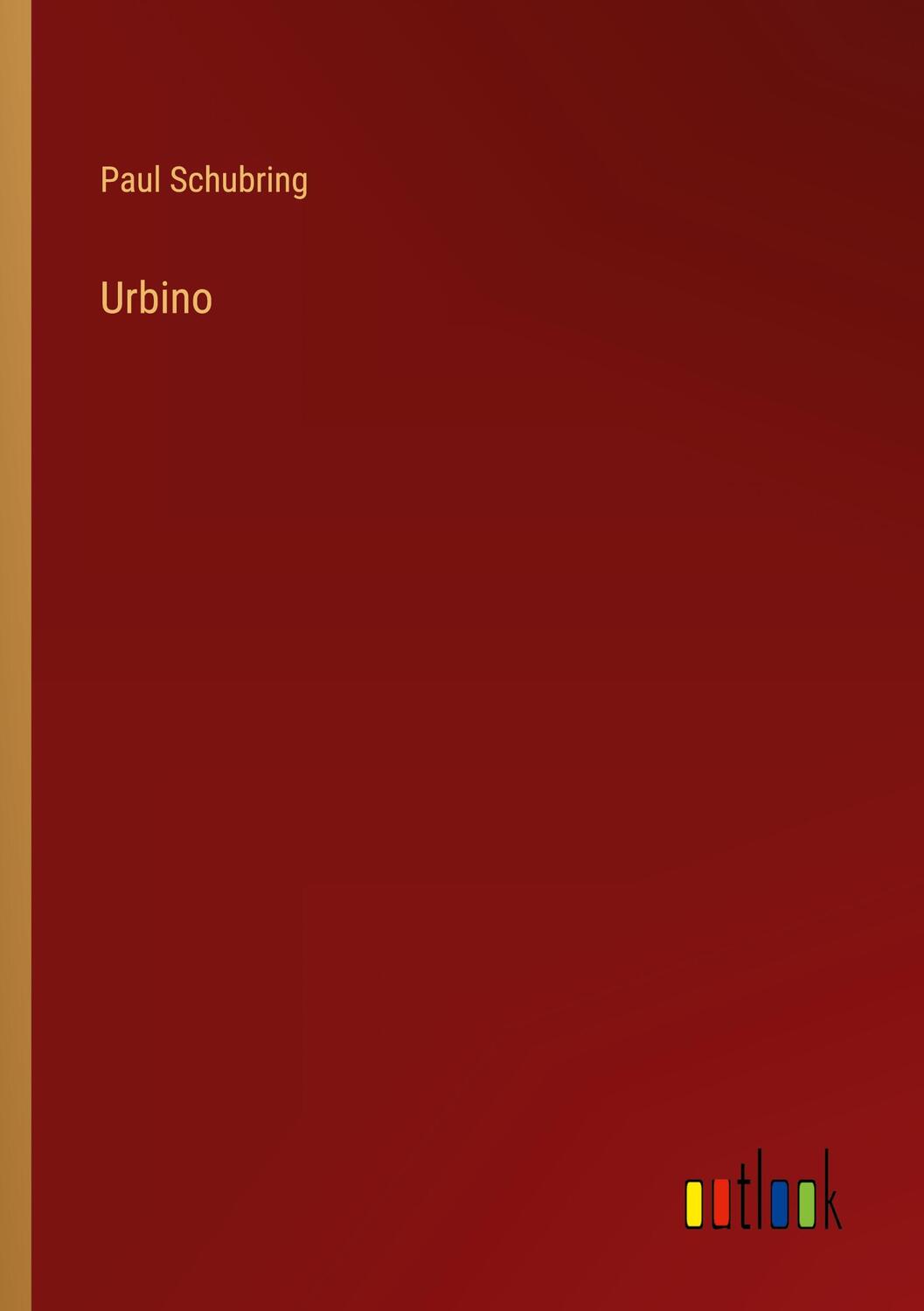 Cover: 9783368280024 | Urbino | Paul Schubring | Taschenbuch | Paperback | 128 S. | Deutsch