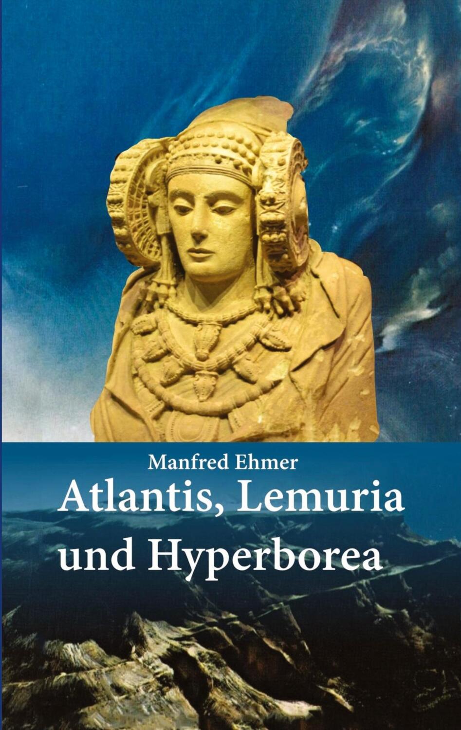 Cover: 9783347475113 | Atlantis, Lemuria und Hyperborea | Manfred Ehmer | Taschenbuch | 2021