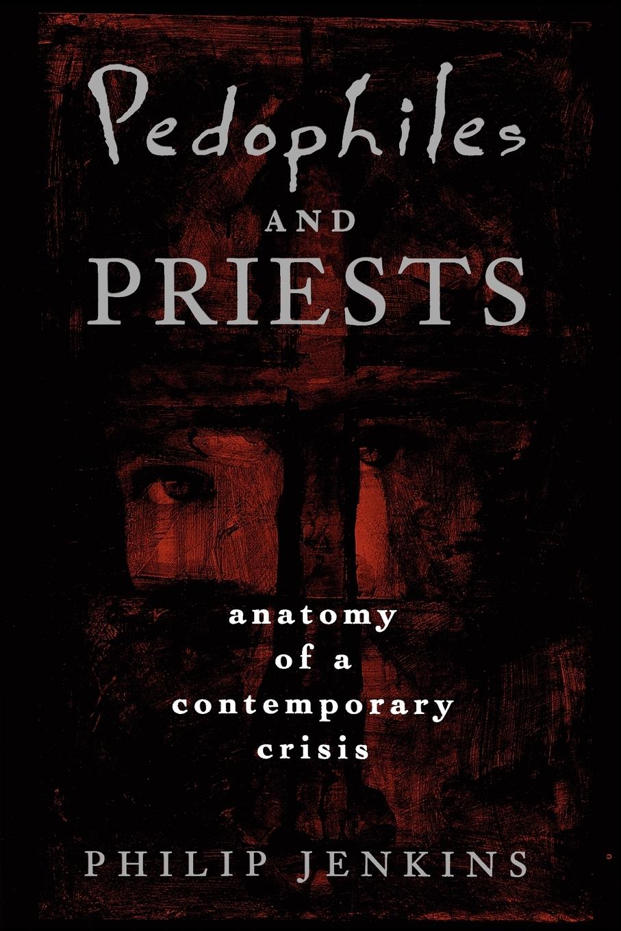 Cover: 9780195145977 | Pedophiles and Priests | Anatomy of a Contemporary Crisis | Jenkins