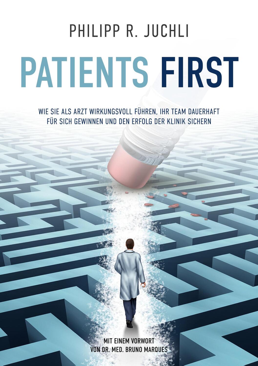 Cover: 9783751956932 | Patients First | Philipp R. Juchli | Taschenbuch | Books on Demand