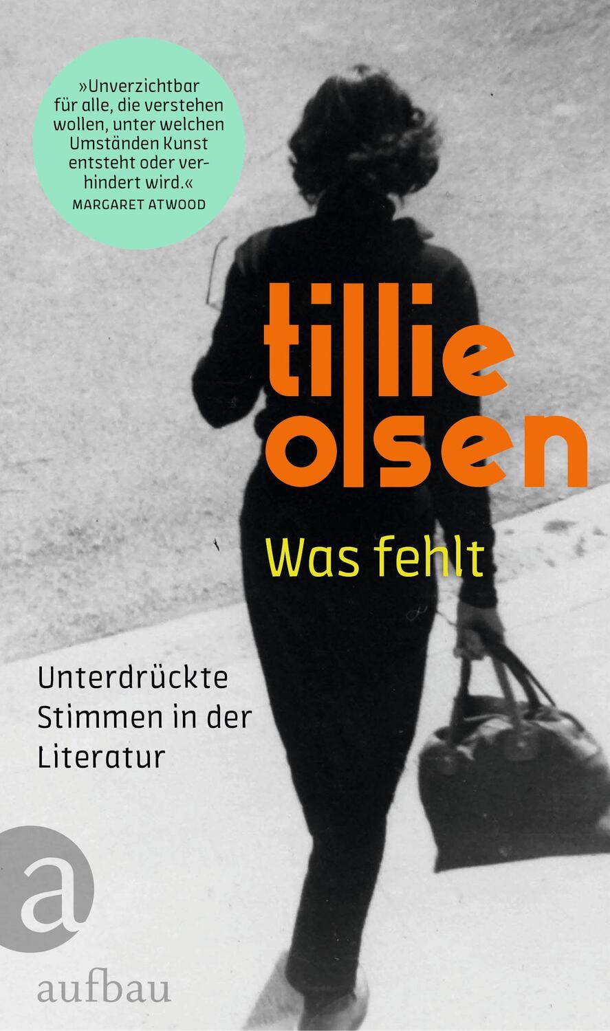 Cover: 9783351039837 | Was fehlt | Unterdrückte Stimmen in der Literatur | Tillie Olsen