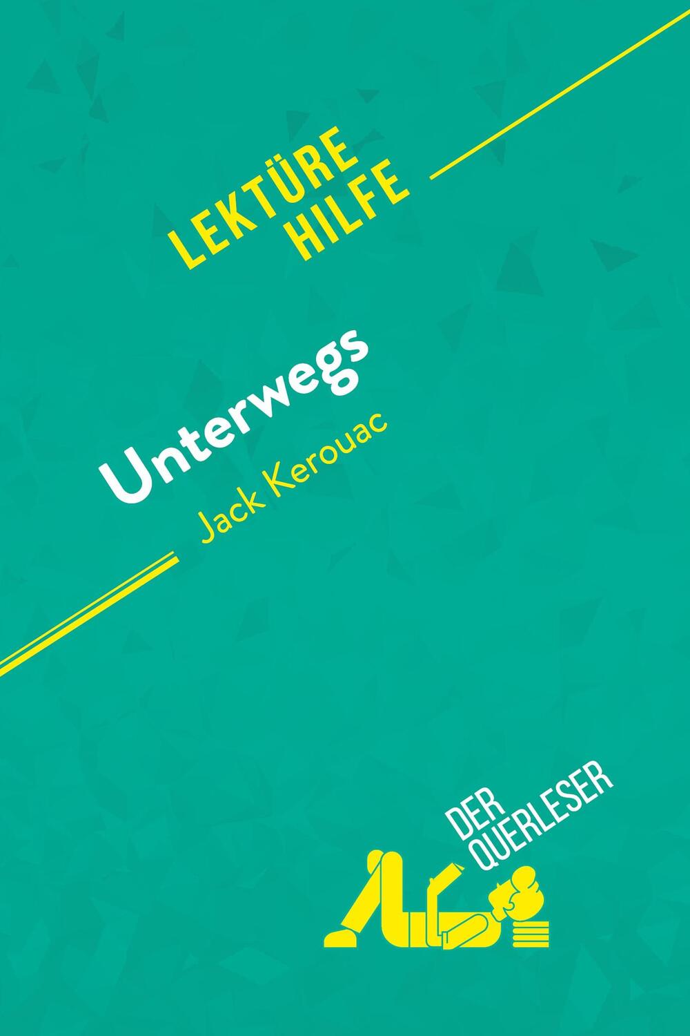 Cover: 9782808013581 | Unterwegs von Jack Kerouac (Lektürehilfe) | Maël Tailler (u. a.)