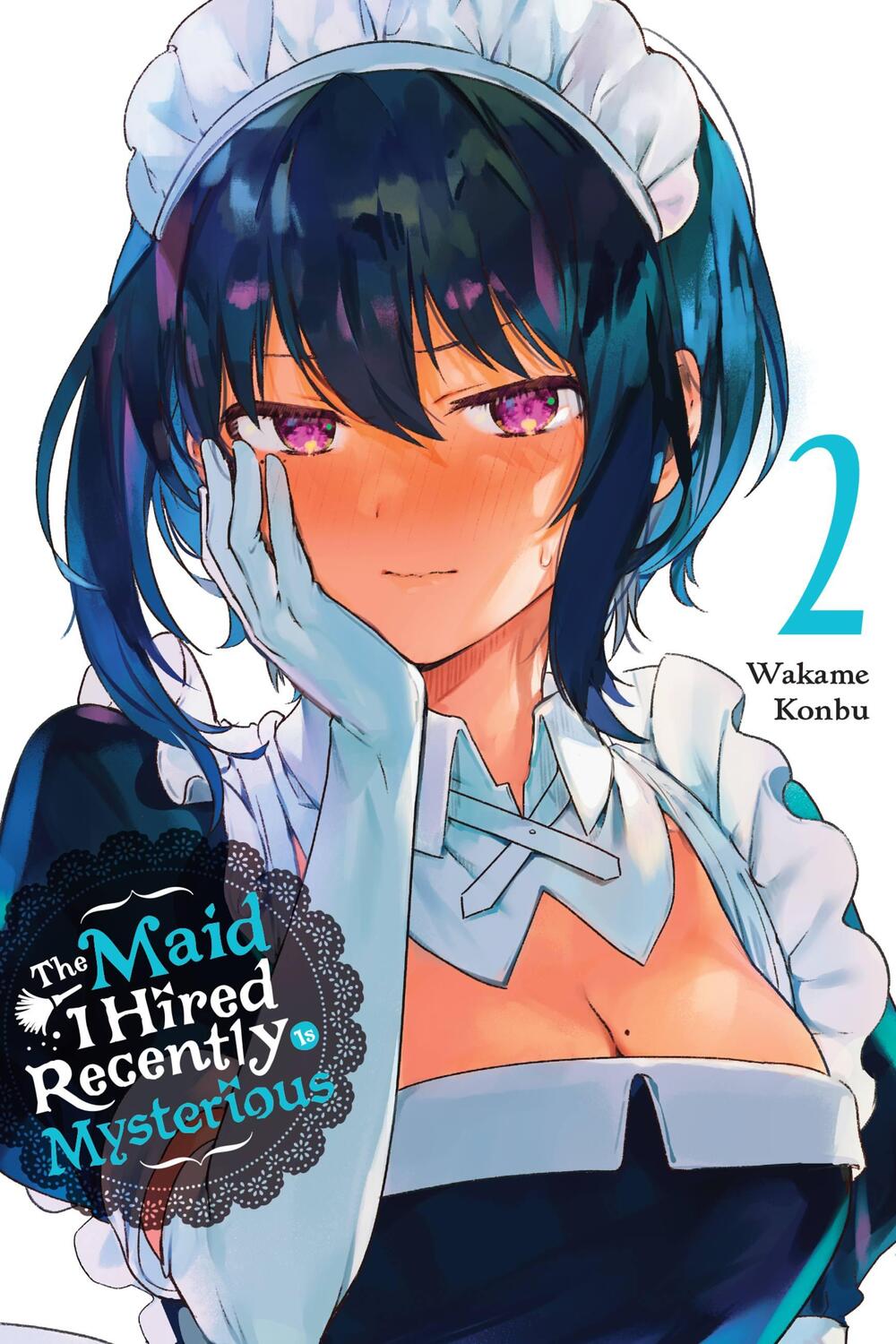 Cover: 9781975324780 | The Maid I Hired Recently Is Mysterious, Vol. 2 | Wakame Konbu | Buch