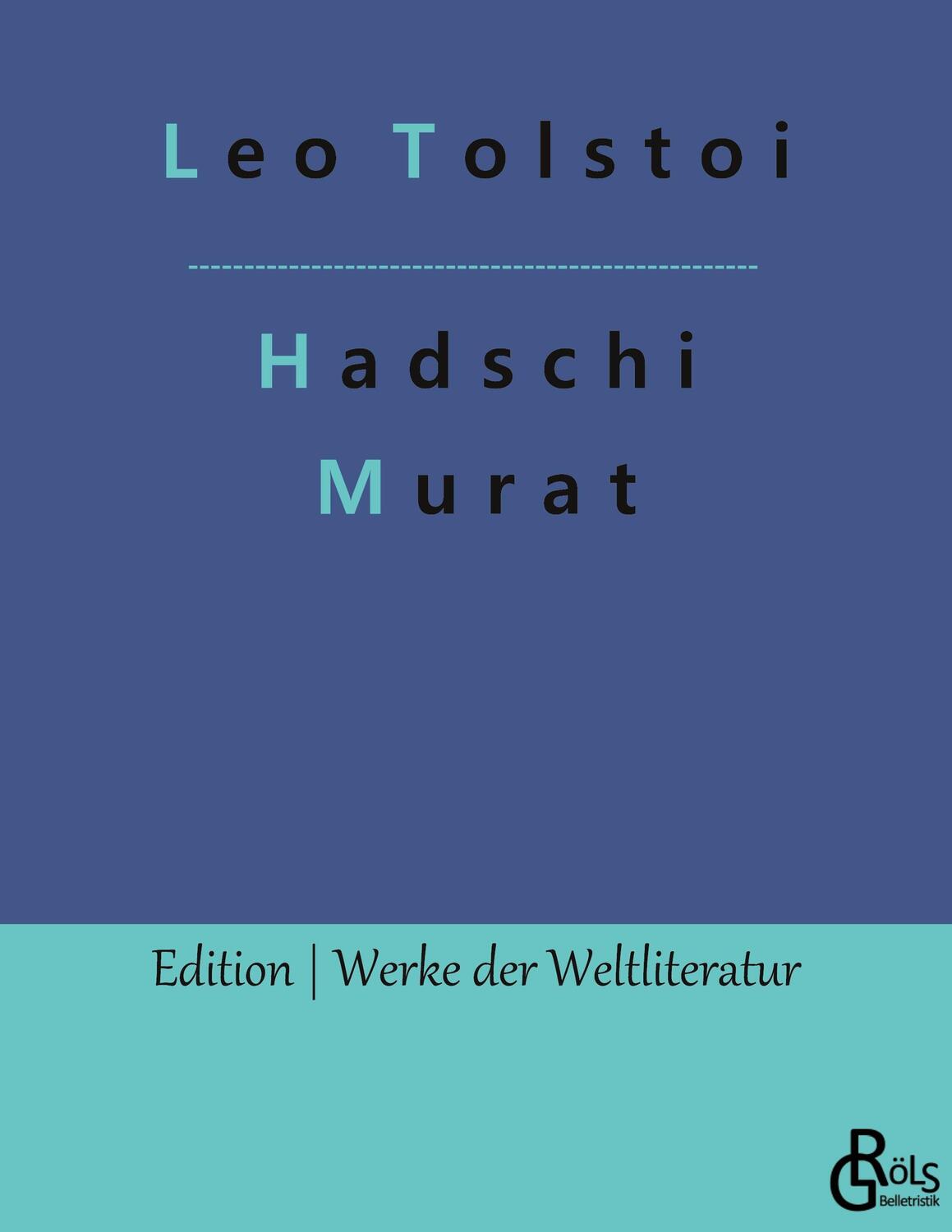 Cover: 9783988283498 | Hadschi Murat | Leo Tolstoi | Taschenbuch | Paperback | 136 S. | 2022