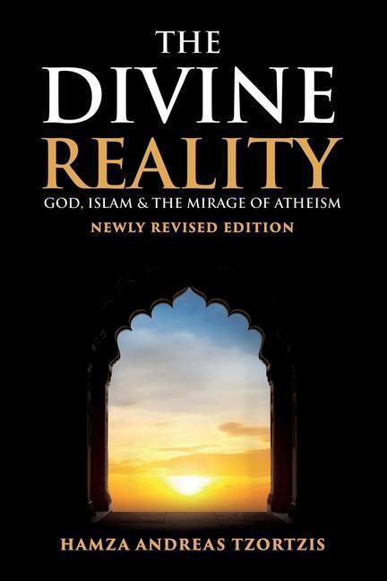 Cover: 9781916238411 | The Divine Reality: God, Islam and The Mirage of Atheism (Newly...