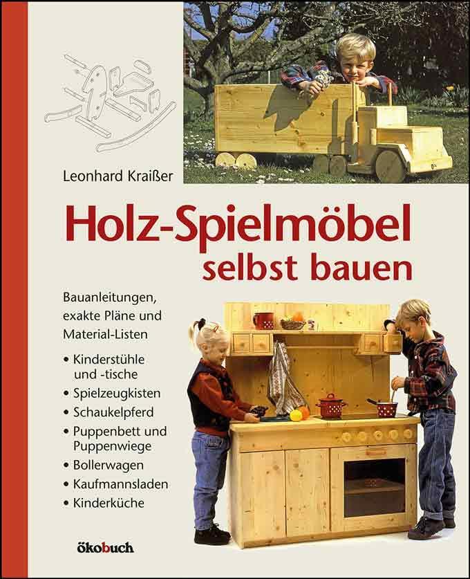 Cover: 9783936896855 | Holz-Spielmöbel selbst bauen | Leonhard Kraißer | Buch | Deutsch