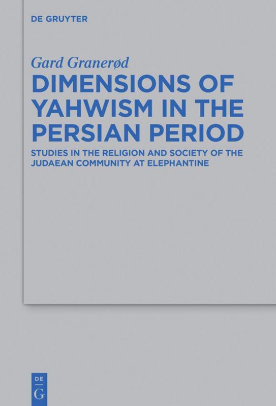 Cover: 9783110607468 | Dimensions of Yahwism in the Persian Period | Gard Granerød | Buch