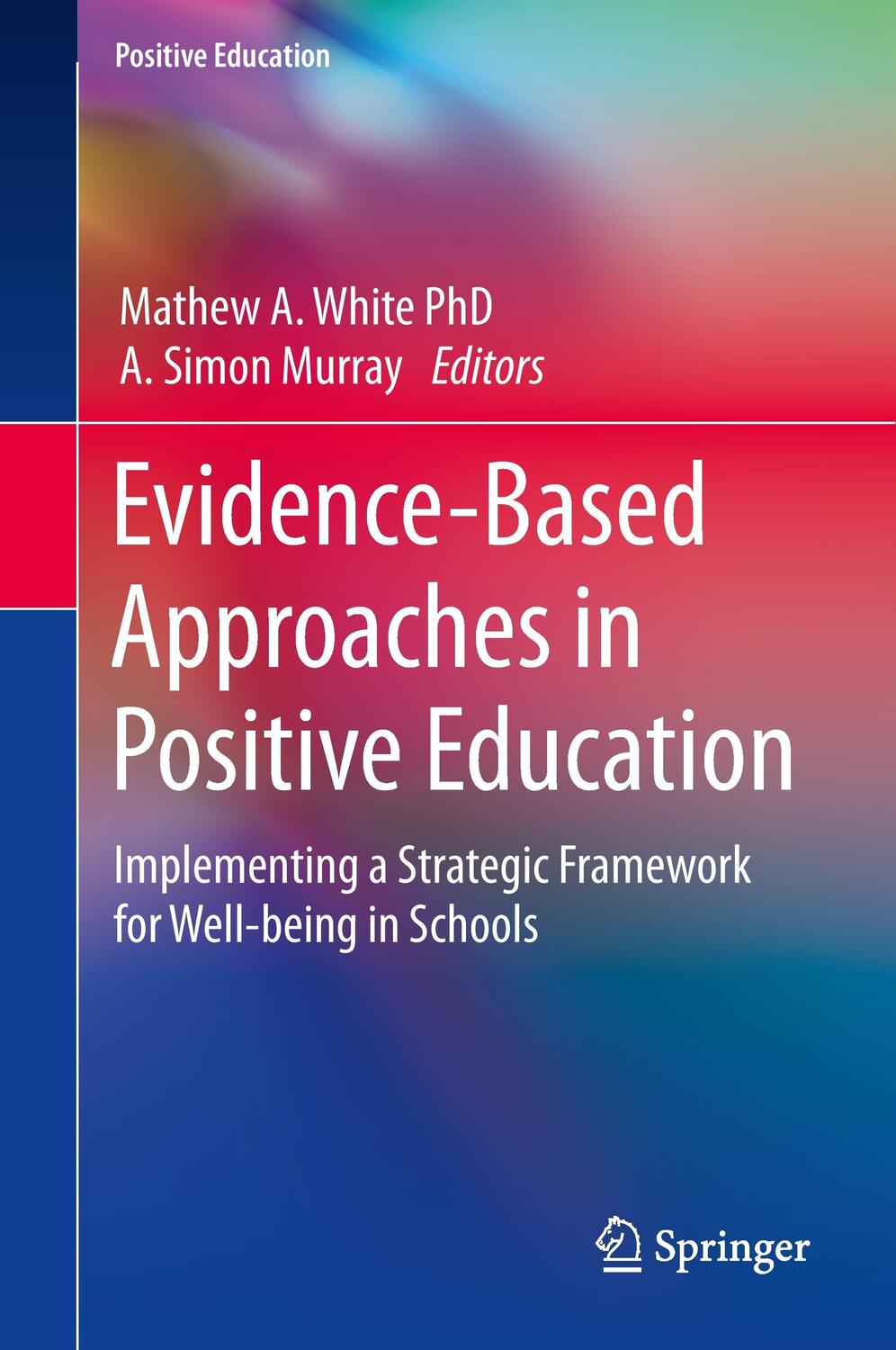Cover: 9789401796668 | Evidence-Based Approaches in Positive Education | White (u. a.) | Buch