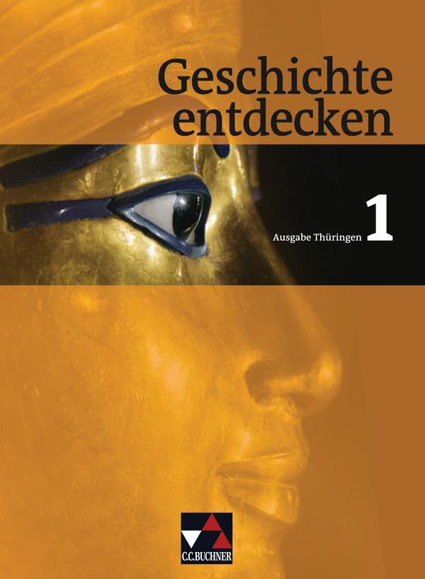 Cover: 9783661300016 | Geschichte entdecken Thüringen 1. | Arnold Bühler (u. a.) | Buch