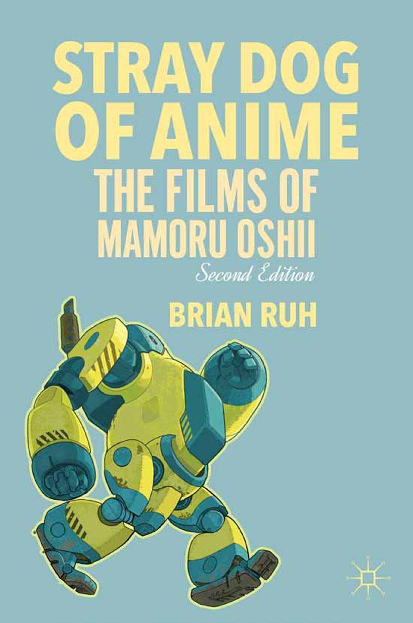 Cover: 9781137355676 | Stray Dog of Anime | The Films of Mamoru Oshii | B. Ruh | Taschenbuch