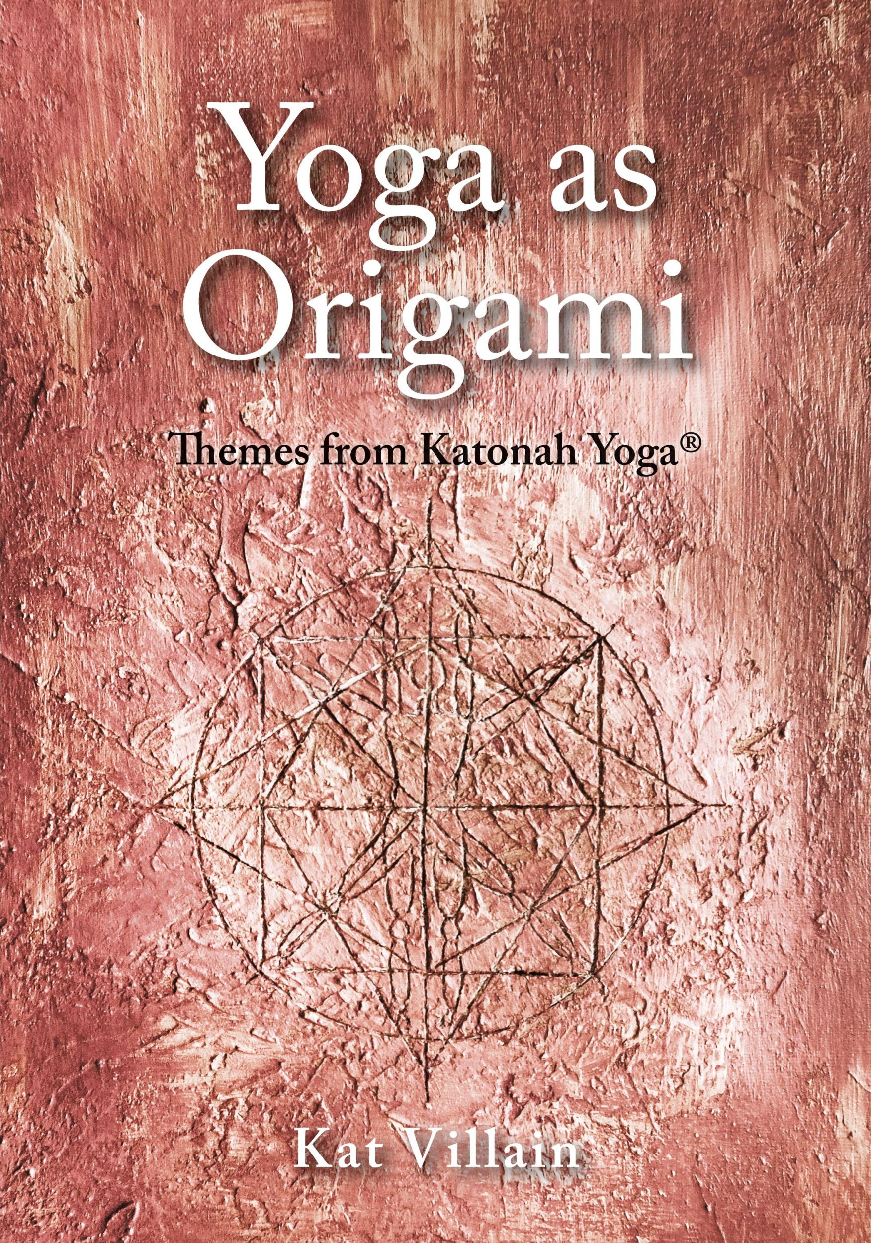 Cover: 9781525508288 | Yoga as Origami | Themes from Katonah Yoga | Kat Villain | Taschenbuch