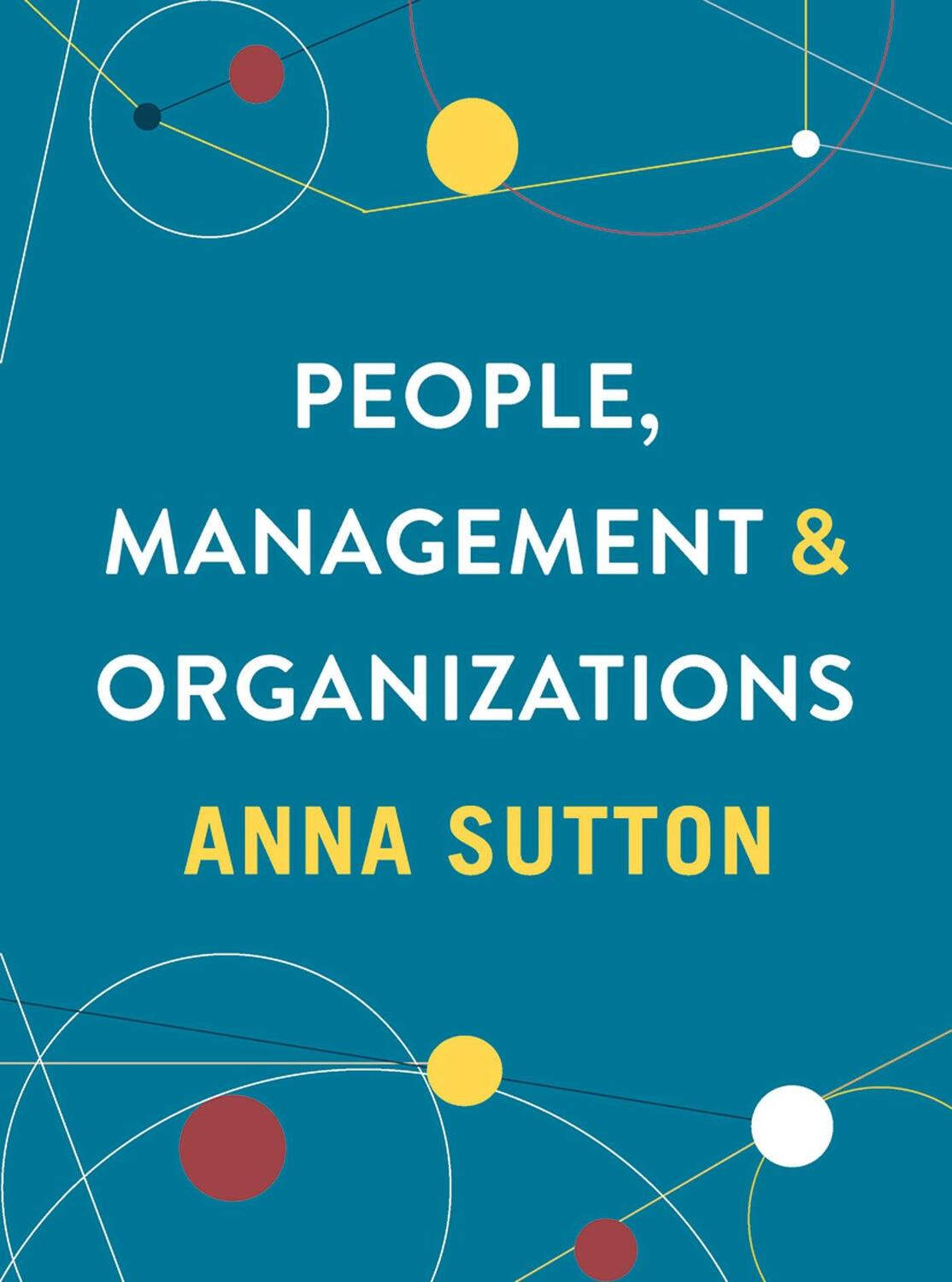 Cover: 9781137605047 | People, Management and Organizations | Anna Sutton | Taschenbuch