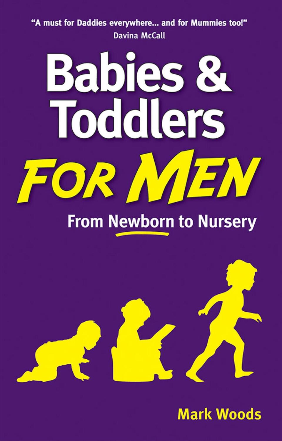 Cover: 9781905410910 | Babies and Toddlers for Men | From Newborn to Nursery | Mark Woods