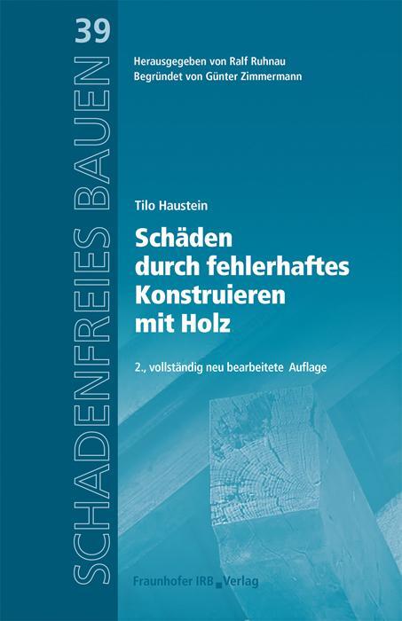 Cover: 9783738801590 | Schäden durch fehlerhaftes Konstruieren mit Holz. | Tilo Haustein