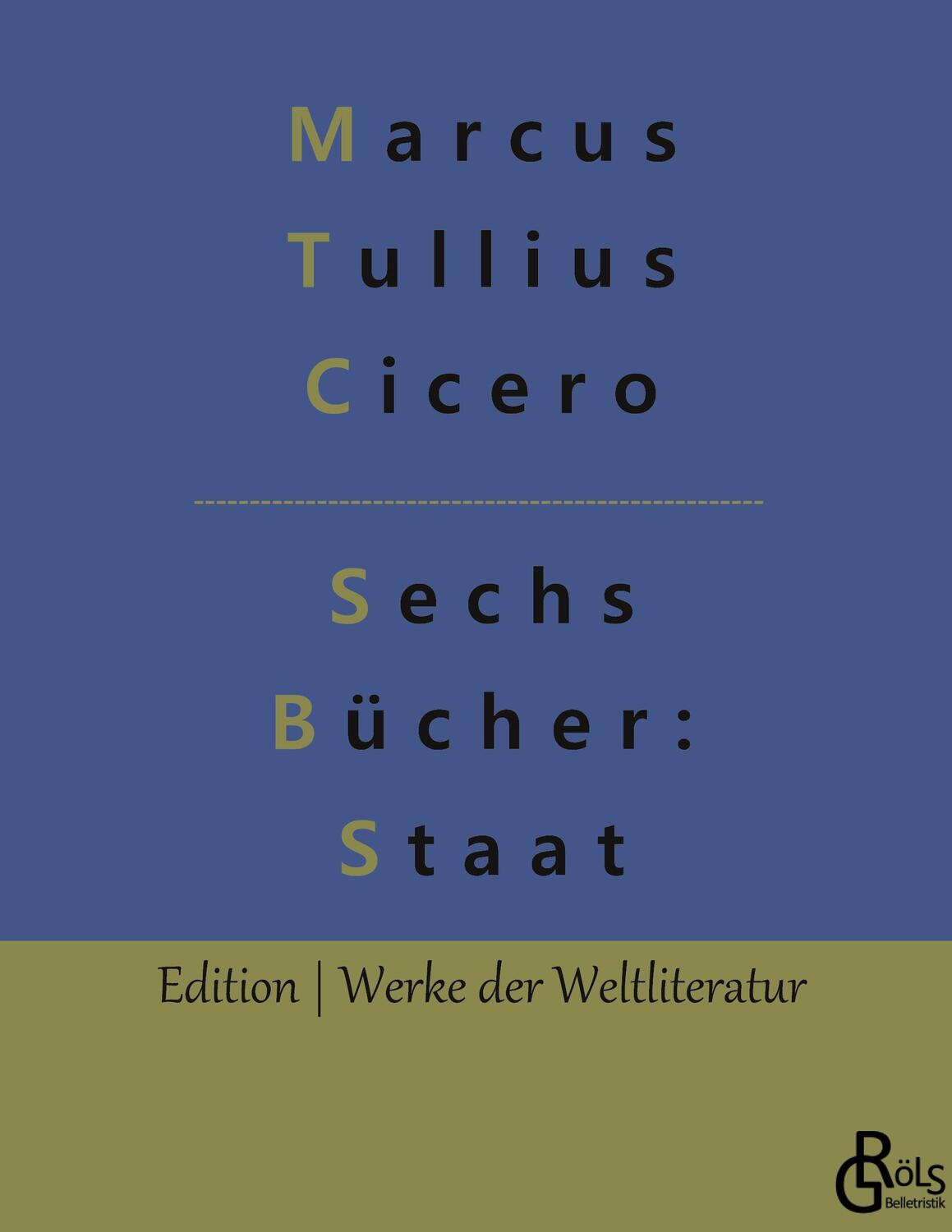 Cover: 9783966375269 | Sechs Bücher vom Staat | Marcus Tullius Cicero | Buch | 164 S. | 2022