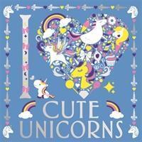 Cover: 9781780556789 | I Heart Cute Unicorns | Lizzie Preston (u. a.) | Taschenbuch | 2020
