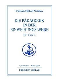Cover: 9783895151101 | Die Pädagogik in der Einweihungslehre Teil 2 und 3 | Aivanhov | Buch