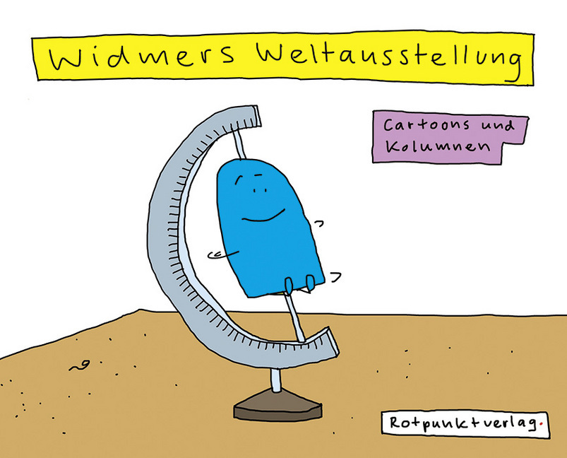 Cover: 9783858697776 | Widmers Weltausstellung | Cartoons und Kolumnen | Ruedi Widmer | Buch