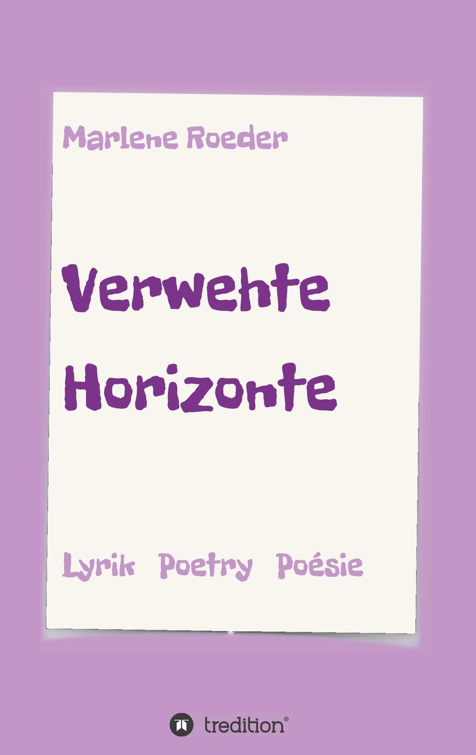 Cover: 9783748267201 | Verwehte Horizonte | Lyrik in drei Sprachen | Marlene Roeder | Buch
