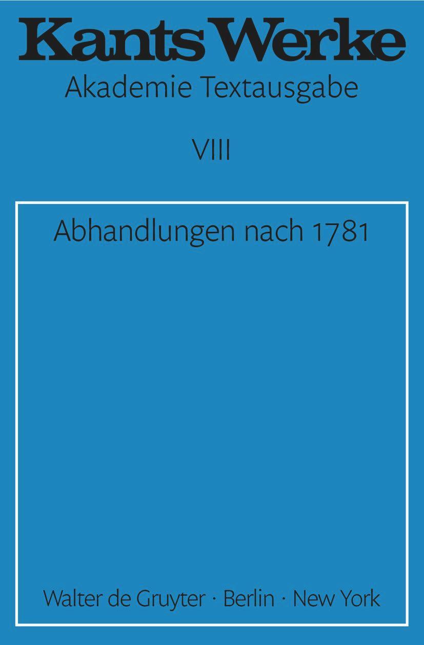 Cover: 9783110014419 | Abhandlungen nach 1781 | Immanuel Kant | Taschenbuch | Werke, Band 8