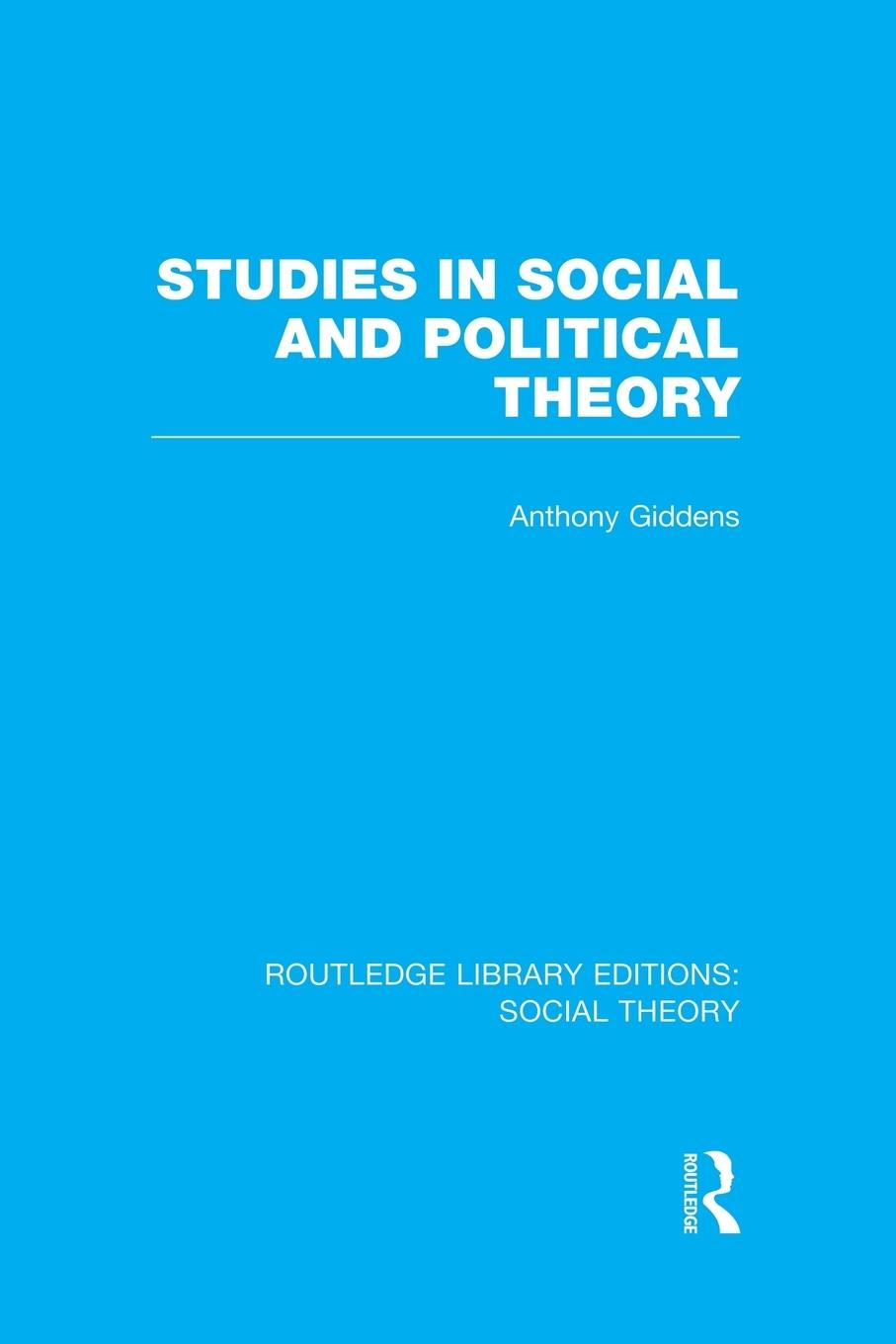 Cover: 9781138983236 | Studies in Social and Political Theory (RLE Social Theory) | Giddens