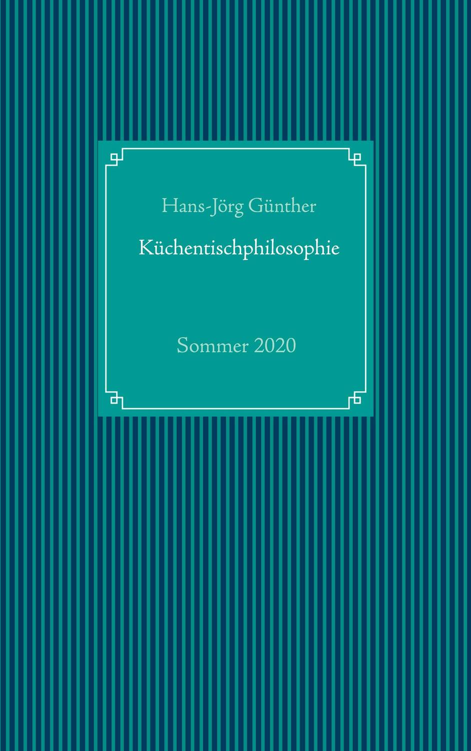 Cover: 9783750497870 | Küchentischphilosophie | Hans-Jörg Günther | Buch | Books on Demand