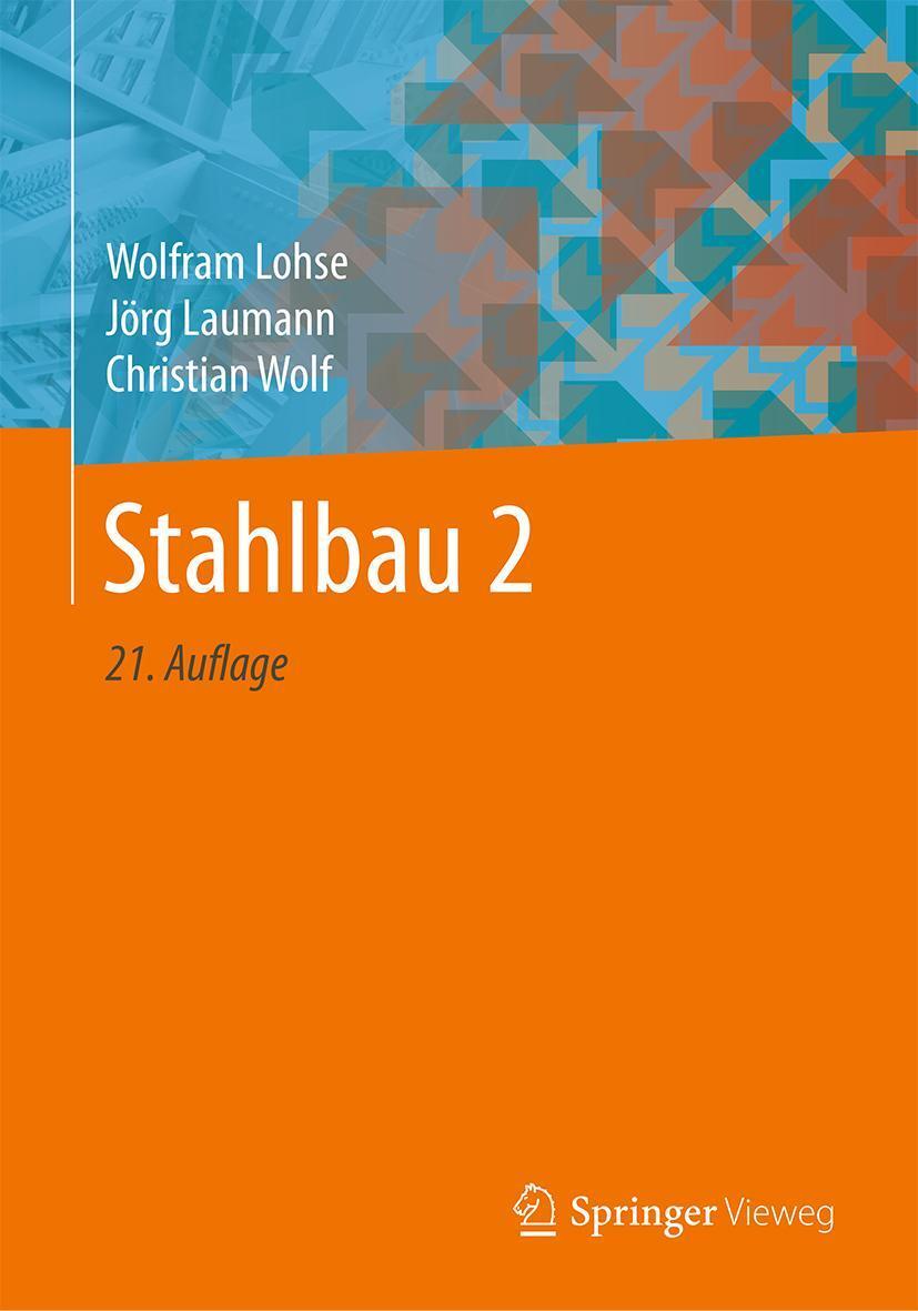 Cover: 9783834815118 | Stahlbau 2 | Wolfram Lohse (u. a.) | Buch | xvi | Deutsch | 2021
