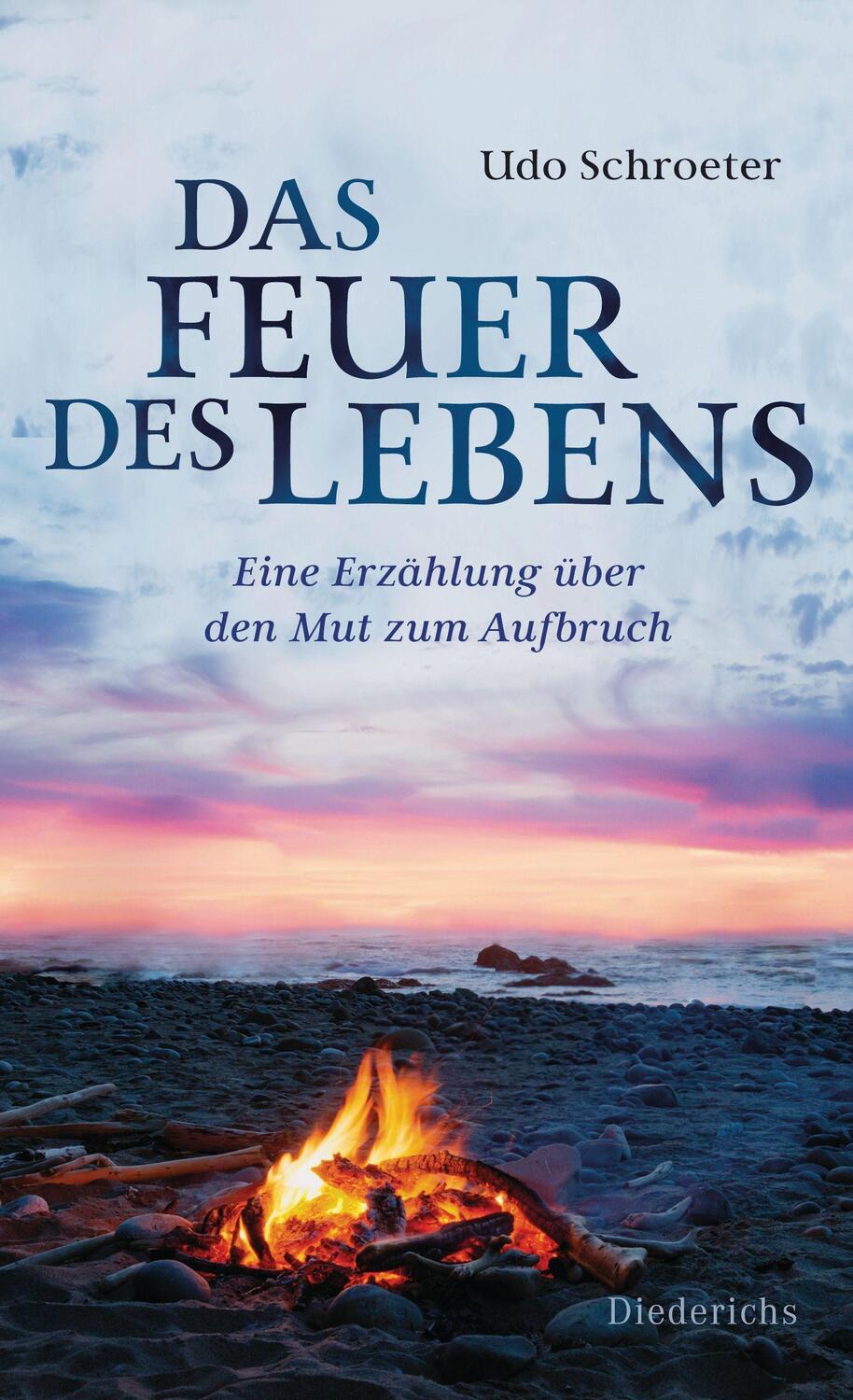 Cover: 9783424351194 | Das Feuer des Lebens | Eine Erzählung über den Mut zum Aufbruch | Buch