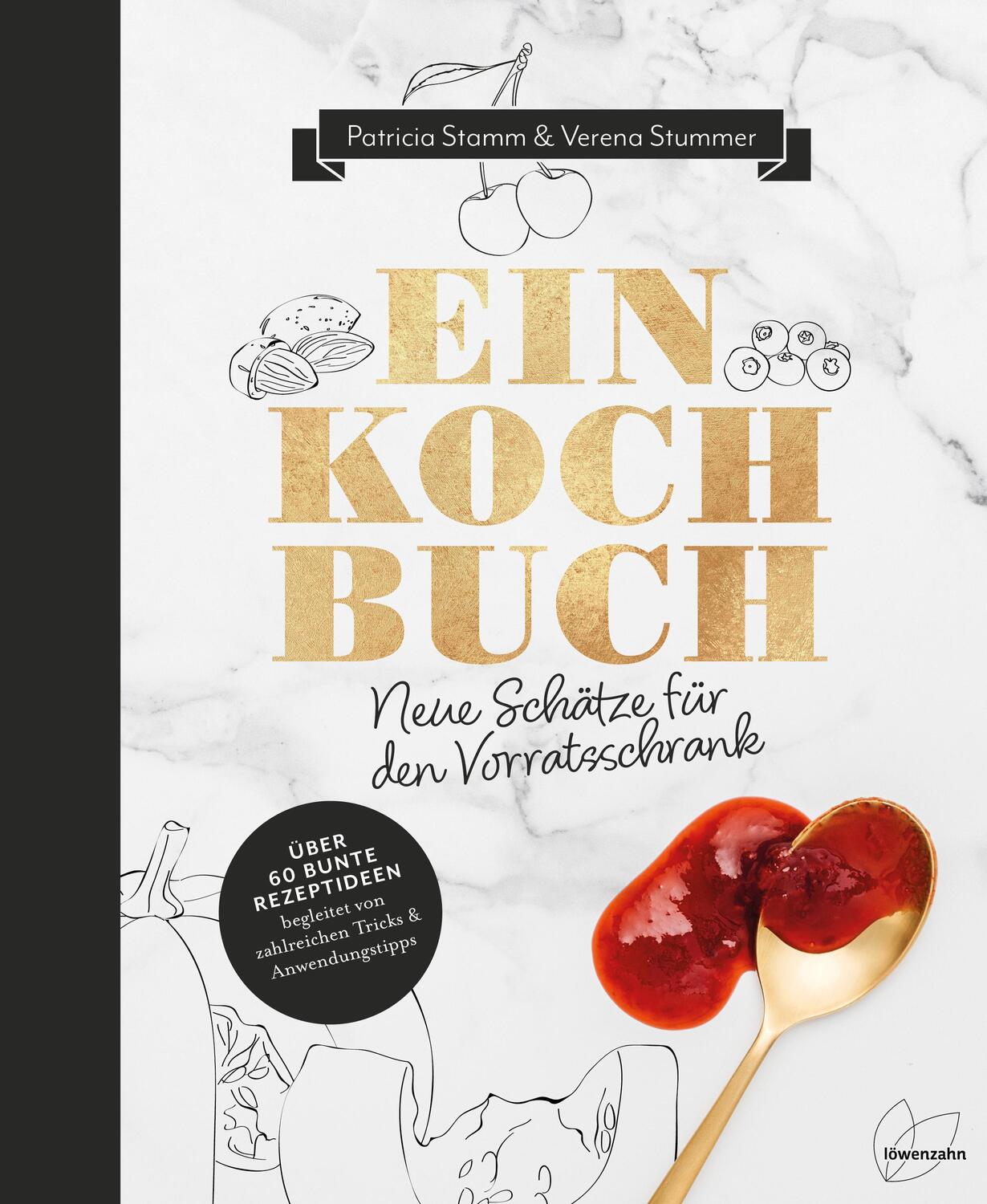 Cover: 9783706626415 | Einkochbuch | Neue Schätze für den Vorratsschrank | Stamm (u. a.)