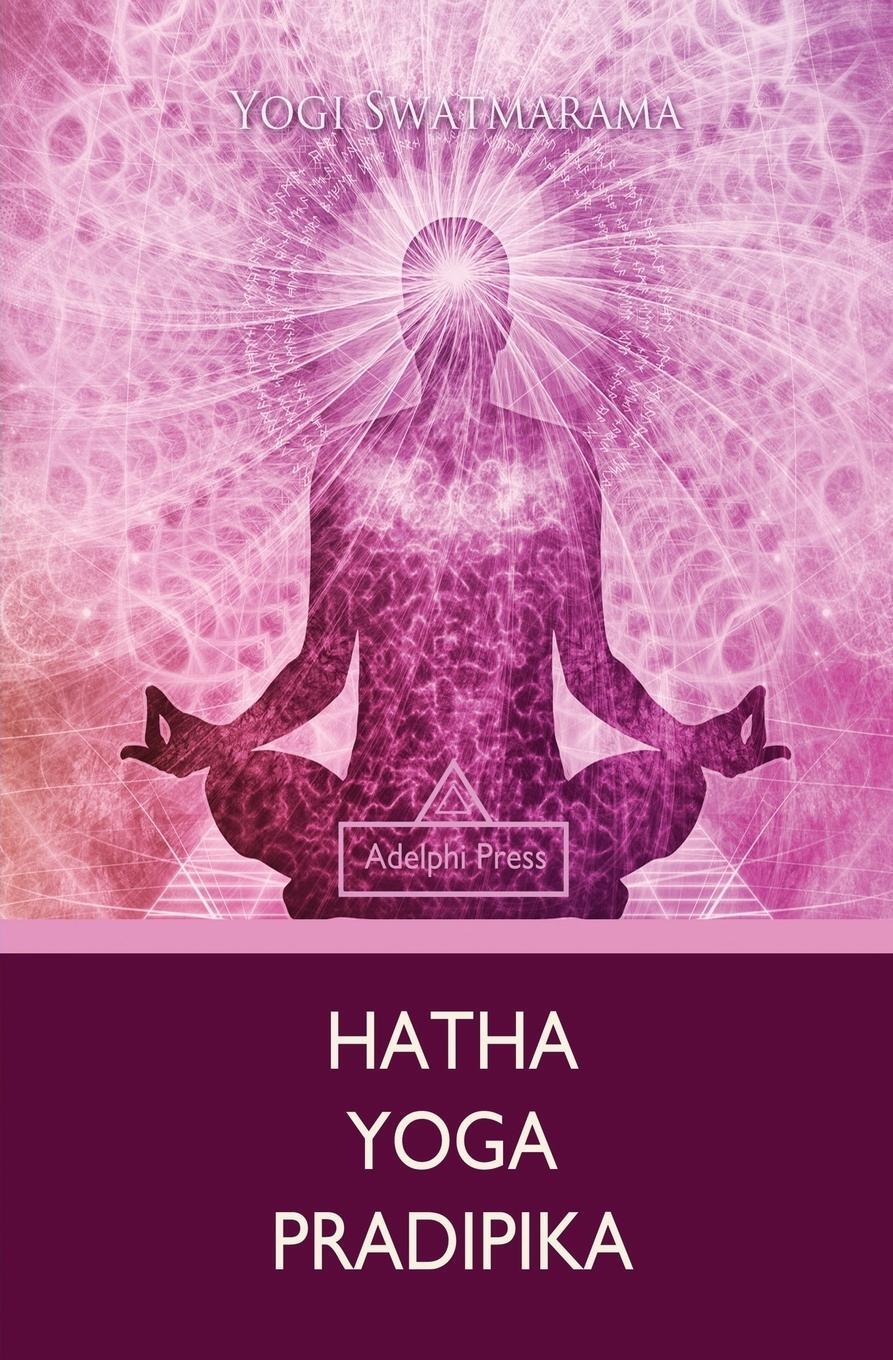Cover: 9781787245815 | Hatha Yoga Pradipika | Yogi Swatmarama | Taschenbuch | Yoga Elements
