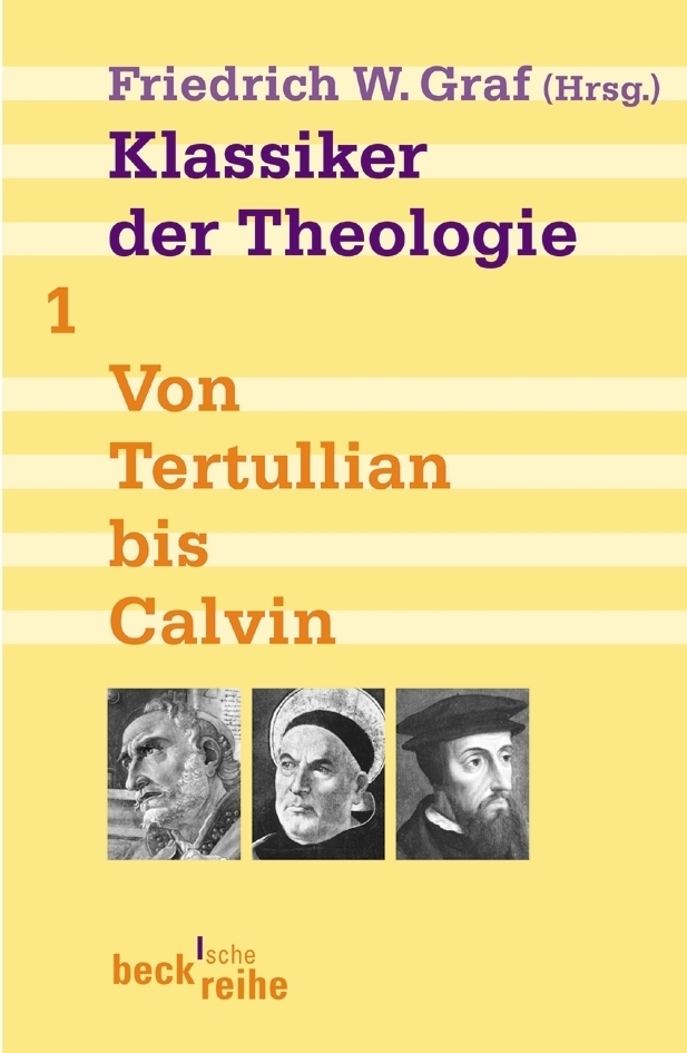 Cover: 9783406528002 | Klassiker der Theologie. Bd.1 | Von Tertullian bis Calvin | Graf