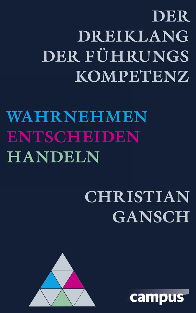Cover: 9783593501598 | Der Dreiklang der Führungskompetenz | Christian Gansch | Buch | 2014