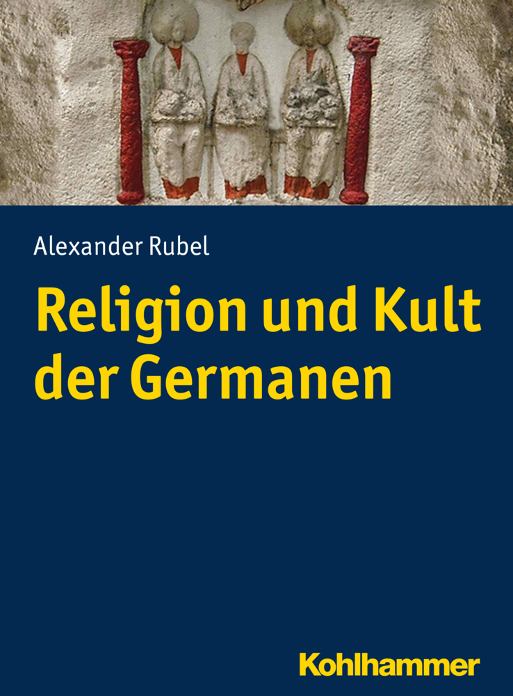 Cover: 9783170292666 | Religion und Kult der Germanen | Alexander Rubel | Taschenbuch | 2016