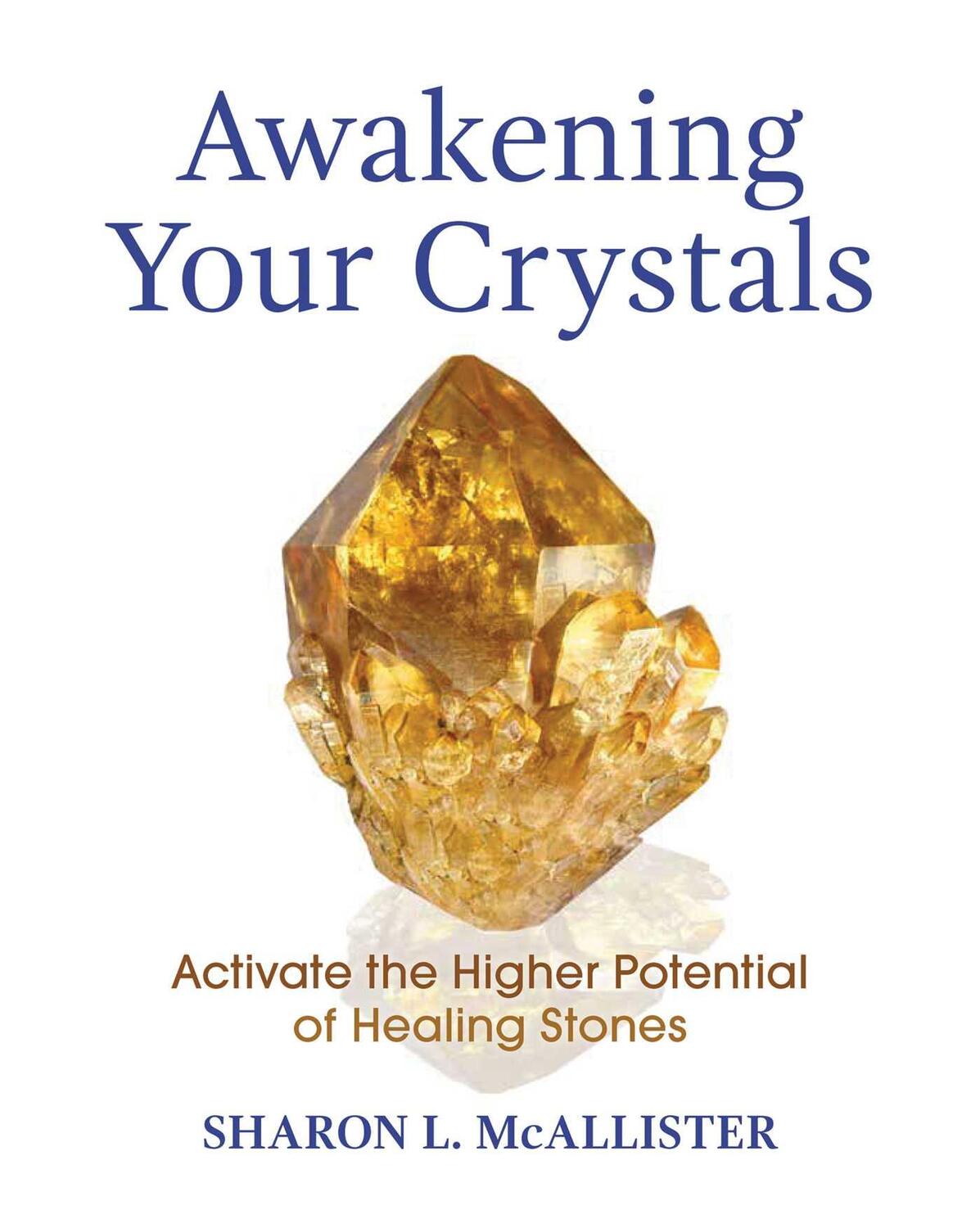 Cover: 9781620559727 | Awakening Your Crystals | Sharon L. McAllister | Taschenbuch | 2019