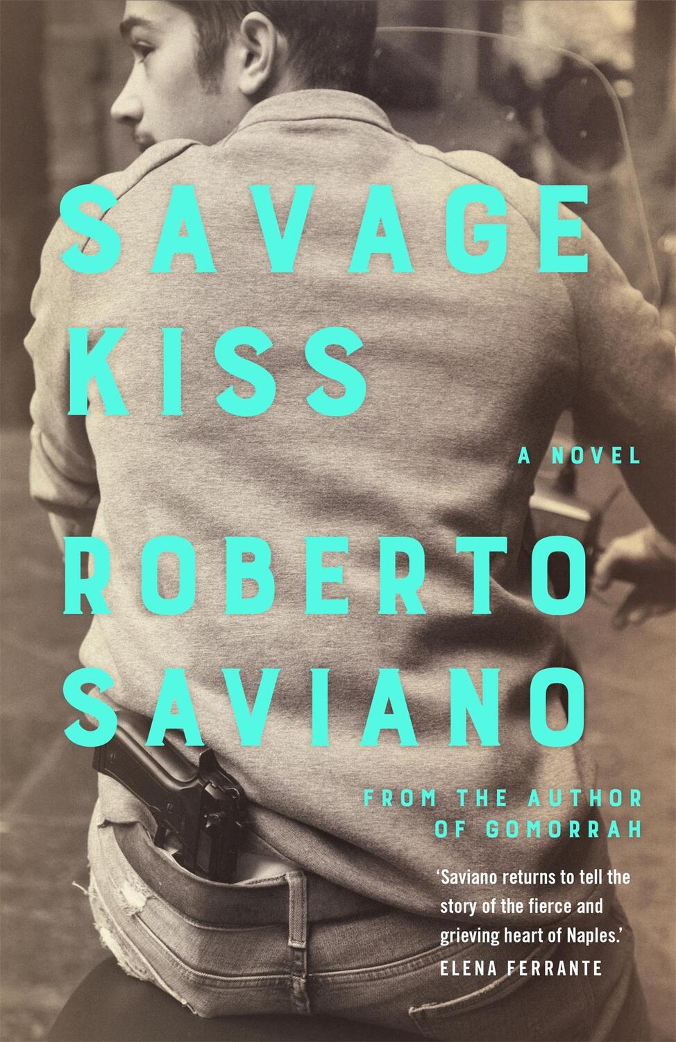 Cover: 9781509879199 | Savage Kiss | Roberto Saviano | Taschenbuch | Englisch | 2021