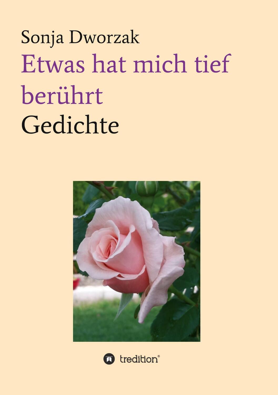 Cover: 9783347026841 | Etwas hat mich tief berührt | Gedichte | Sonja Dworzak | Taschenbuch