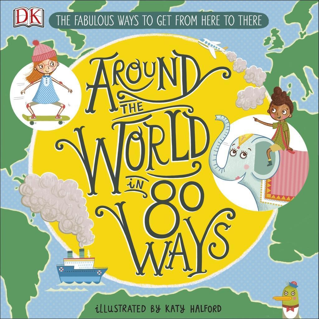 Cover: 9780241341605 | Around The World in 80 Ways | DK | Buch | Englisch | 2019