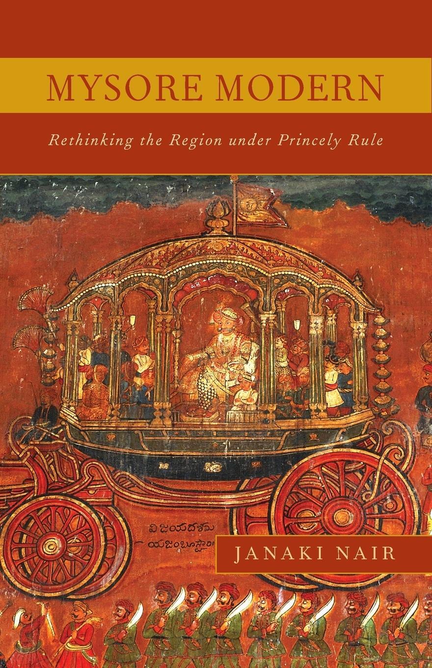 Cover: 9780816673841 | Mysore Modern | Rethinking the Region under Princely Rule | Nair