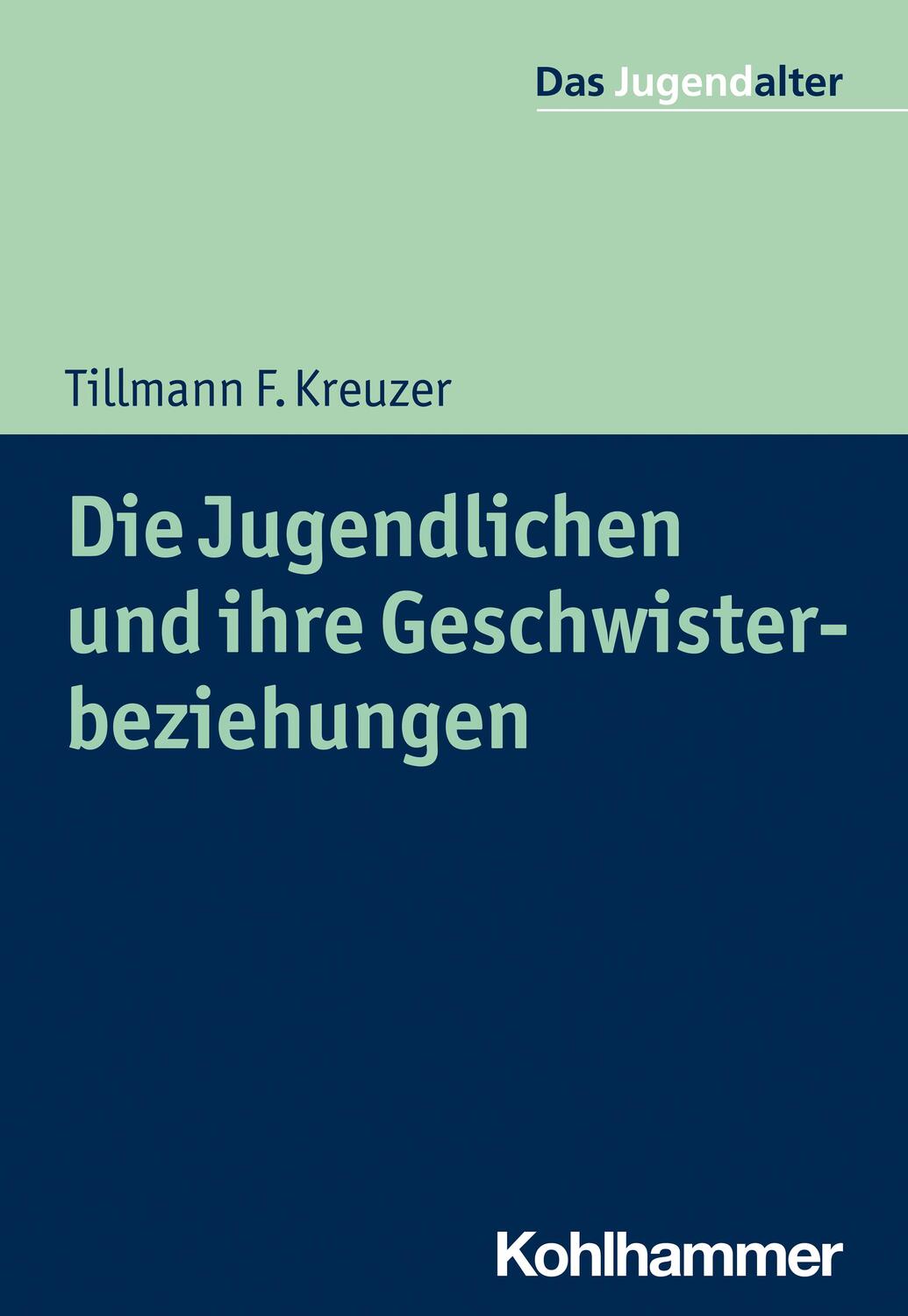 Cover: 9783170302242 | Die Jugendlichen und ihre Geschwisterbeziehungen | Tillmann F. Kreuzer