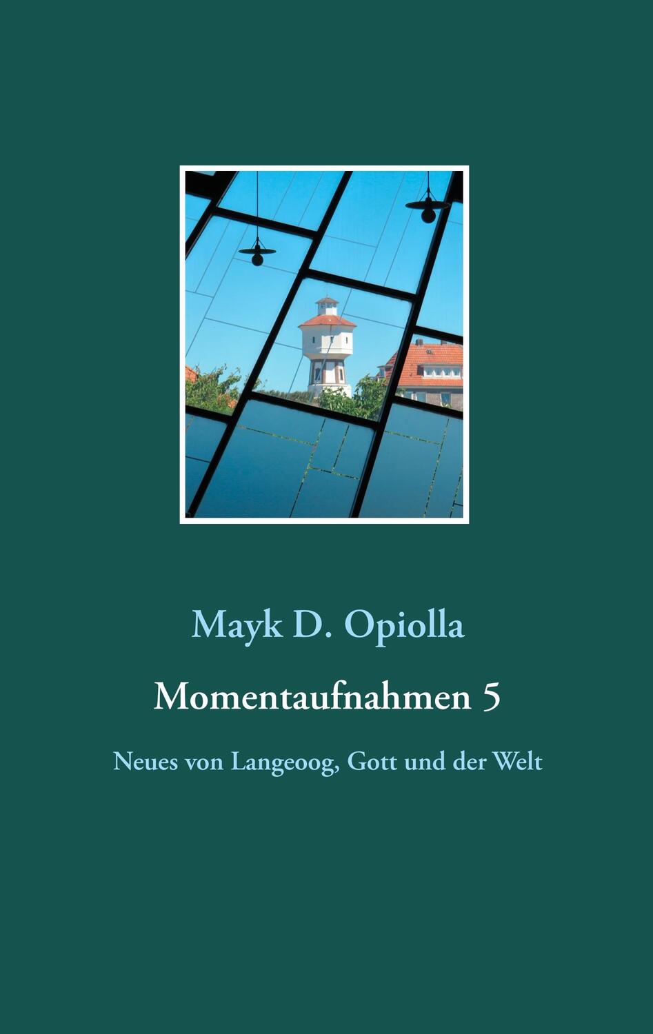 Cover: 9783748109679 | Momentaufnahmen 5 | Mayk D Opiolla | Taschenbuch | 132 S. | Deutsch