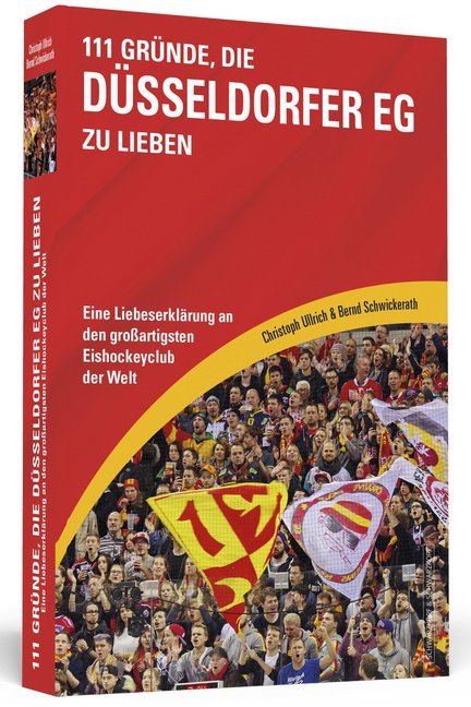 Cover: 9783862656547 | 111 Gründe, die Düsseldorfer EG zu lieben | Bernd Schwickerath (u. a.)