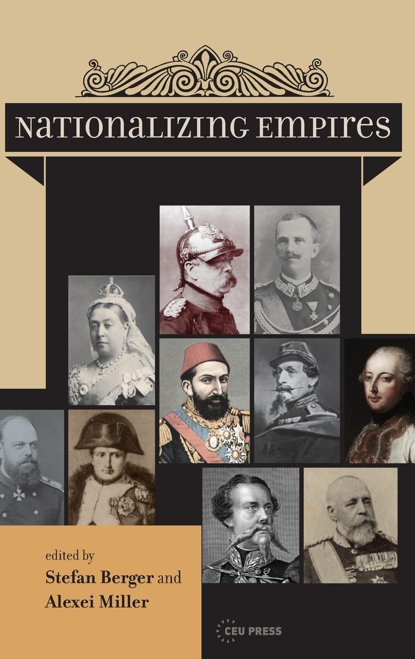 Cover: 9789633860168 | Nationalizing Empires | Stefan Berger (u. a.) | Buch | Englisch | 2014