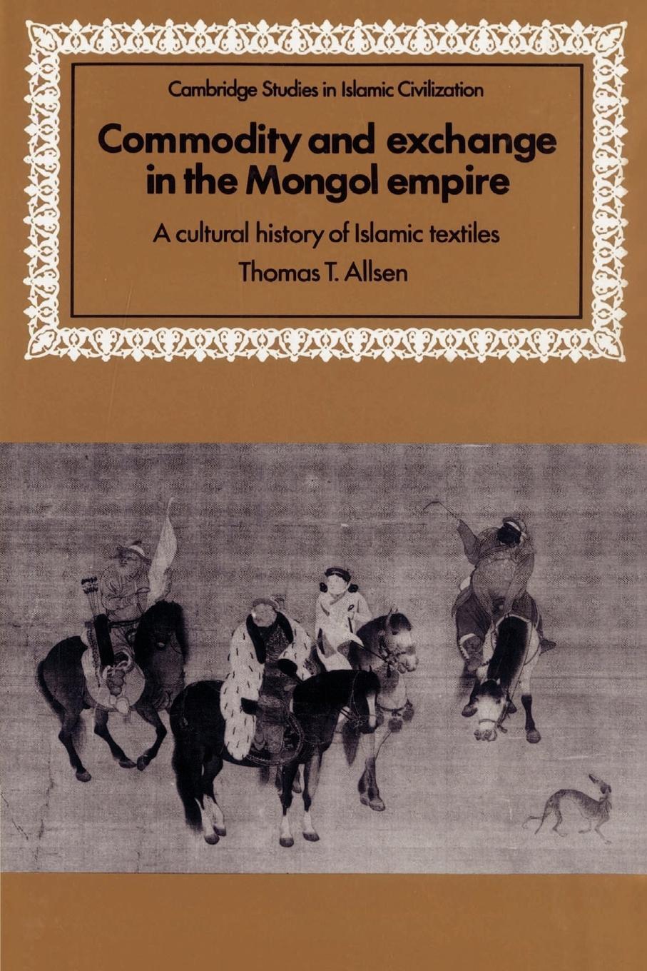 Cover: 9780521893145 | Commodity and Exchange in the Mongol Empire | Thomas T. Allsen | Buch