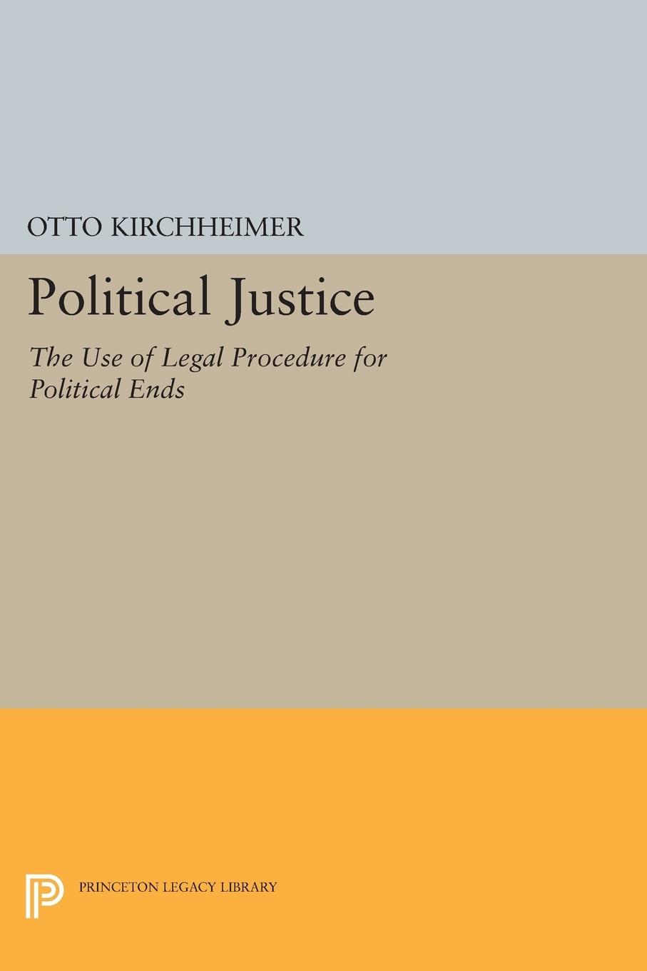 Cover: 9780691622675 | Political Justice | The Use of Legal Procedure for Political Ends