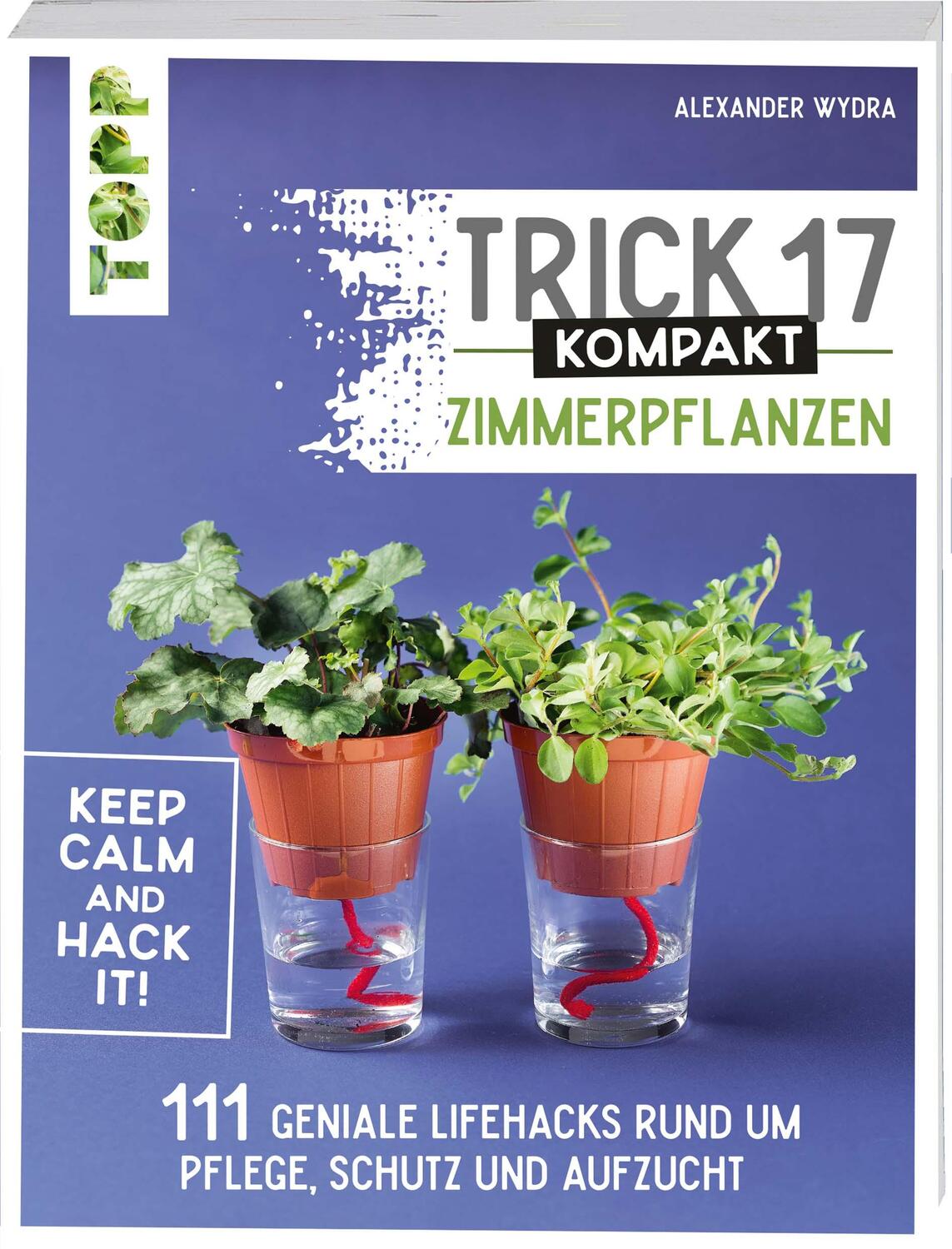 Cover: 9783772445798 | Trick 17 kompakt - Zimmerpflanzen | Alexander Wydra | Taschenbuch