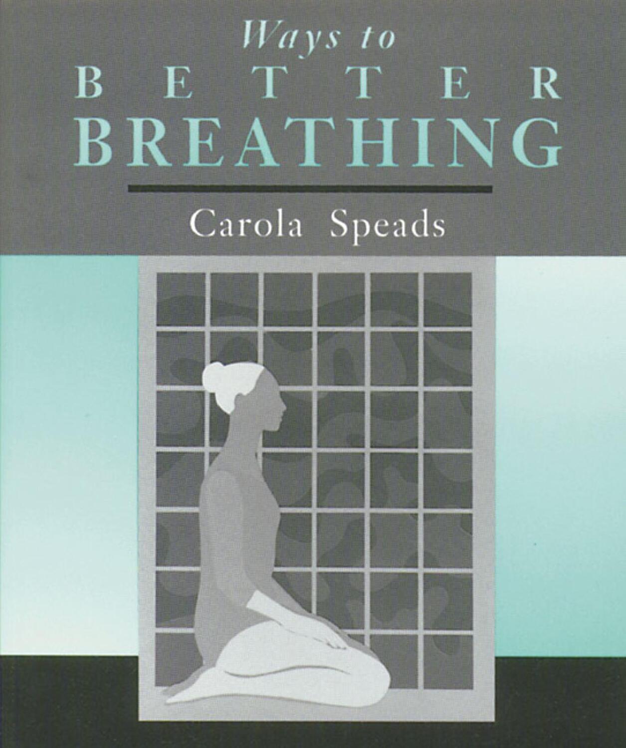 Cover: 9780892813971 | Ways to Better Breathing | Carola Speads | Taschenbuch | Englisch