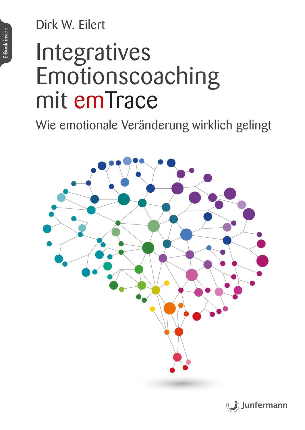 Cover: 9783749501311 | Integratives Emotionscoaching mit emTrace | Dirk Eilert | Taschenbuch
