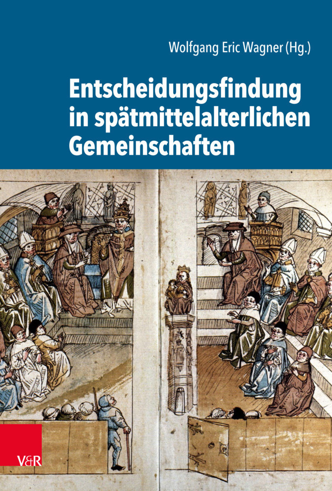 Cover: 9783525311349 | Entscheidungsfindung in spätmittelalterlichen Gemeinschaften | Wagner