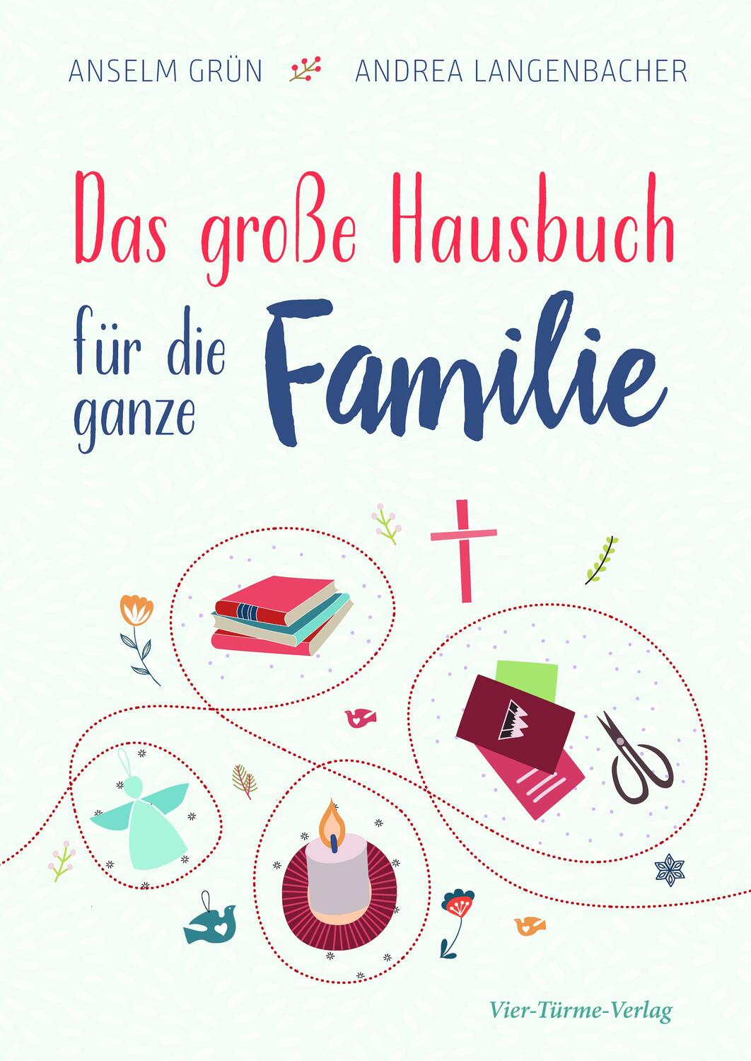 Cover: 9783736503298 | Das große Hausbuch für die ganz Familie | Anselm Grün (u. a.) | Buch