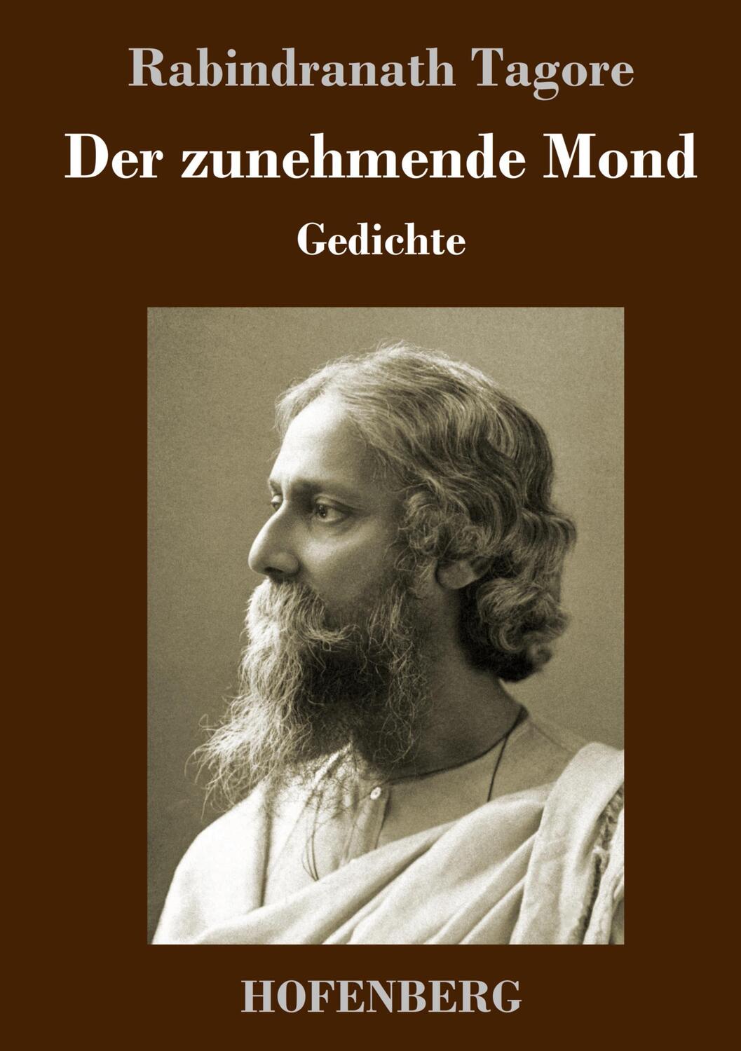 Cover: 9783743742277 | Der zunehmende Mond | Gedichte | Rabindranath Tagore | Buch | 56 S.